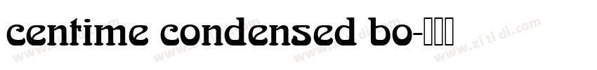 centime condensed bo字体转换